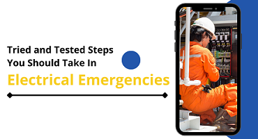 Tried and tested steps you should take in electrical emergencies